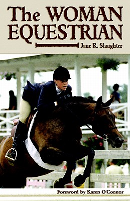 The Woman Equestrian - Slaughter, Jane R
