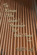 The Woman Who Couldn't Remember But Didn't Forget