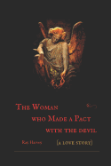 The Woman Who Made a Pact with the Devil: A Love Story