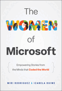 The Women of Microsoft: Empowering Stories from the Minds That Coded the World