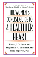 The Women's Concise Guide to a Healthier Heart