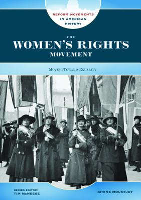 The Women's Rights Movement - Mountjoy, Shane, and McNeese, Tim (Editor)