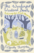 The Wonderful Weekend Book: Reclaiming Life's Simple Pleasures