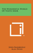 The wonderful world of Toots Shor