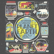 The Wondrous Workings of Planet Earth: Understanding Our World and Its Ecosystems