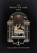 The Word on Fire Bible: Acts, Letters, and Revelation Volume 2