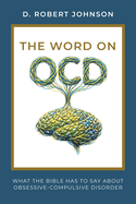 The Word on OCD: What the Bible Has to Say About Obsessive-Compulsive Disorder