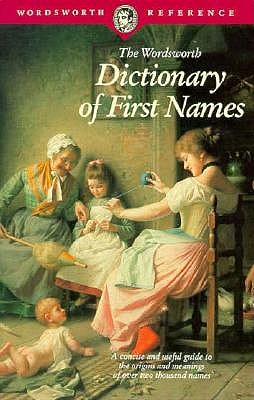 The Wordsworth Dictionary of First Names - Mcleod, Iseabail (Editor), and Freedman, Terry (Editor)
