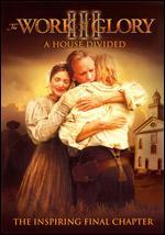 The Work and the Glory III: A House Divided