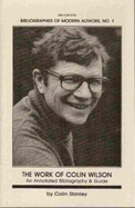The Work of Colin Wilson: An Annotated Bibliography & Guide