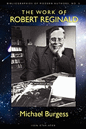 The Work of Robert Reginald: An Annotated Bibliography & Guide