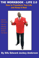 The Workbook 2.0 -JUST LET IT FLOW: How To Transform Your Life and Keep It Real