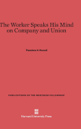 The Worker Speaks His Mind on Company and Union