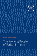 The Working People of Paris, 1871-1914