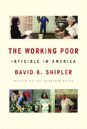 The Working Poor: Invisible in America