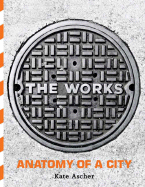 The Works: Anatomy of a City