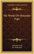 The Works of Alexander Pope