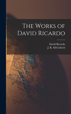 The Works of David Ricardo - Ricardo, David, and McCulloch, J R