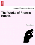 The works of Francis Bacon