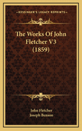 The Works of John Fletcher V3 (1859)