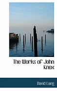 The Works of John Knox