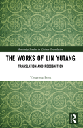 The Works of Lin Yutang: Translation and Recognition