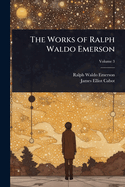The Works of Ralph Waldo Emerson