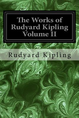 The Works of Rudyard Kipling Volume II - Kipling, Rudyard
