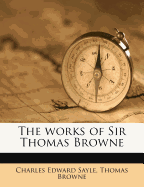 The Works of Sir Thomas Browne