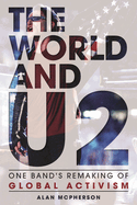 The World and U2: One Band's Remaking of Global Activism