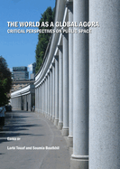 The World as a Global Agora: Critical Perspectives on Public Space