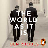 The World As It Is: Inside the Obama White House