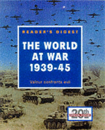 The World at War, 1939-45: Valour Confronts Evil