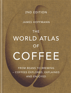 The World Atlas of Coffee: 2nd edition (old edition)