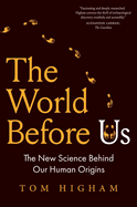The World Before Us: The New Science Behind Our Human Origins