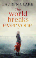 The World Breaks Everyone: A Gripping Cat-And-Mouse Suspense Novel