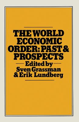 The World Economic Order: Past and Prospects - Lundberg, E (Editor), and Grassman, S (Editor)