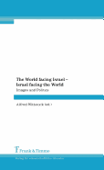 The World Facing Israel - Israel Facing the World