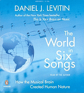 The World in Six Songs: How the Musical Brain Created Human Nature