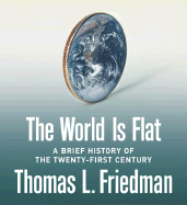 The World Is Flat: A Brief History of the Twenty-First Century