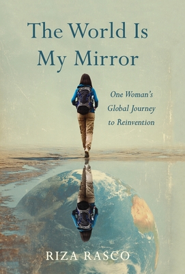 The World Is My Mirror - Rasco, Riza