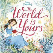 The World Is Yours (Disney Princess)
