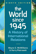 The World Since 1945: A History of International Relations, Eighth Edition