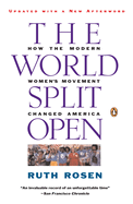 The World Split Open: How the Modern Women's Movement Changed America