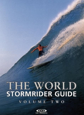 The World Stormrider Guide: Volume Two - Sutherland, Bruce (Editor)