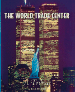 The World Trade Center: A Tribute