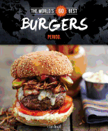 The World's 60 Best Burgers... Period.