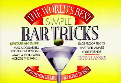 The World's Best Simple Bar Tricks - Lansky, Doug