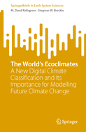 The World's Ecoclimates: A New Digital Climate Classification and Its Importance for Modelling Future Climate Change