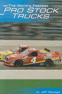 The World's Fastest Pro Stock Trucks